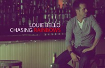 Louie Bello – Chasing Rainbows
